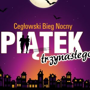 Cegłowski Bieg Nocny – Piątek Trzynastego